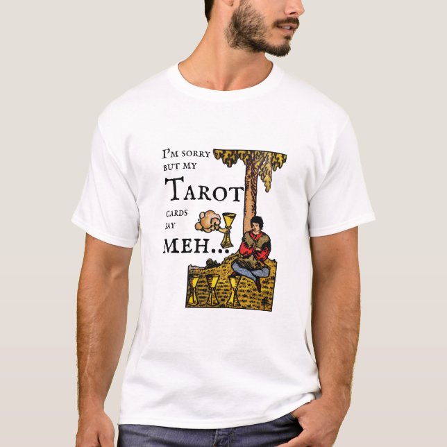 T-shirt Je suis désolé mais mes cartes Tarot me disent...  (Devant)