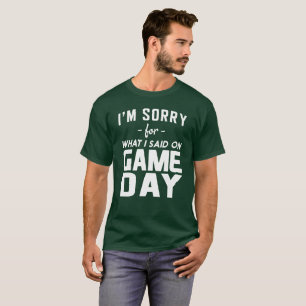 T-shirt Je suis désolé pour ce que j'ai dit le jour de j