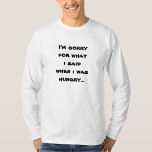 T-shirt Je suis désolé pour ce que j'ai dit quand j'avai