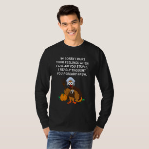 T-shirt Je suis désolé que je blesse votre feelings.mb5