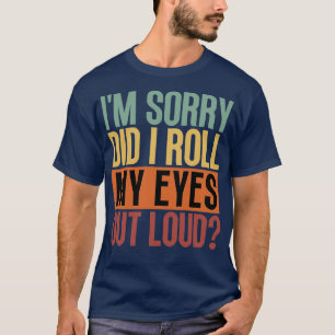 T-shirt Je Suis Désolée D'Avoir Lancé Mes Yeux À La Sonnet