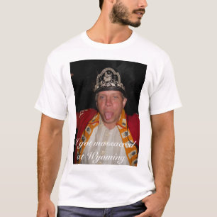 T-shirt Je suis devenu massacré chez le Wyoming