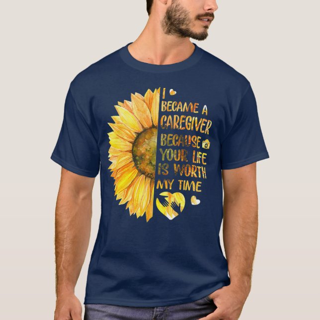 T-shirt Je Suis Devenu Un Aidant Parce Que Votre Vie Vaut  (Devant)