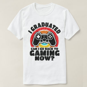 T-shirt Je Suis Diplômé Puis-Je Retourner À Jouer Maintena