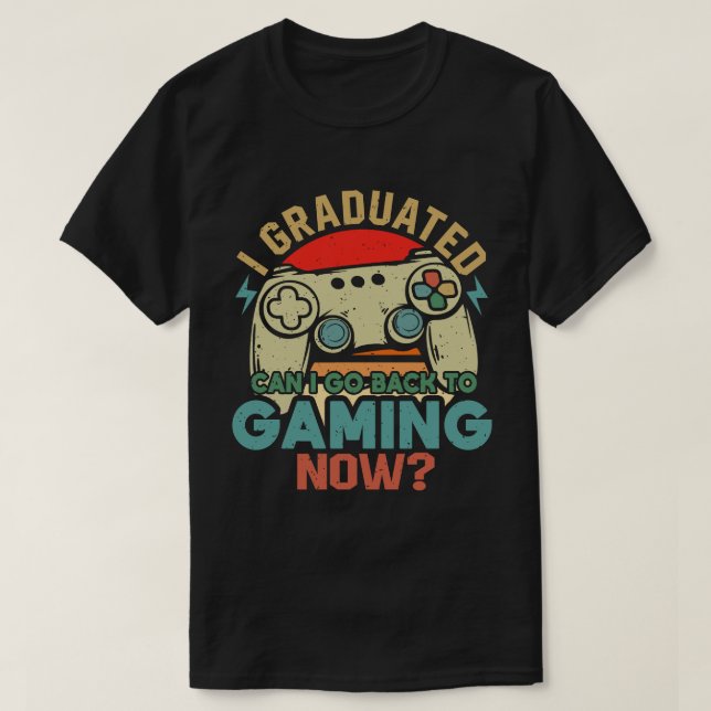 T-shirt Je Suis Diplômé Puis-Je Retourner À Jouer Maintena (Design devant)