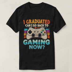 T-shirt Je Suis Diplômé Puis-Je Retourner À Jouer Maintena