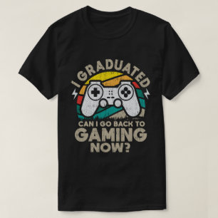 T-shirt Je Suis Diplômé Puis-Je Retourner À Jouer Maintena