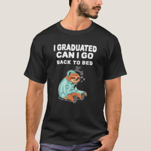 T-shirt Je Suis Diplômé Puis-Je Retourner Au Lit Drôle