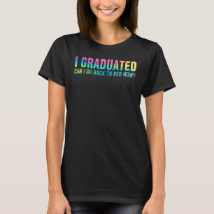 T-shirt Je Suis Diplômé Puis-Je Retourner Au Lit Maintenan