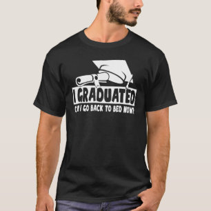 T-shirt Je Suis Diplômé Puis-Je Retourner Au Lit Maintenan