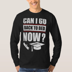 T-shirt Je Suis Diplômé Puis-Je Retourner Au Lit Maintenan