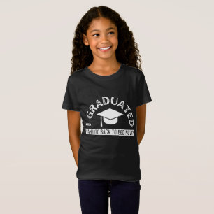 T-Shirt je suis diplômé puis-je retourner au lit maintenan