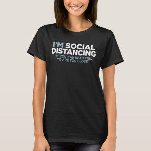 T-shirt Je suis DISTANCÉE SOCIALE Si vous pouvez lire ceci