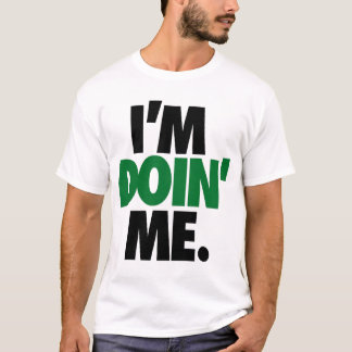 T-shirt Je suis Doin' Me. par: Trenz Unltd. (Celtics)