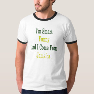 T-shirt Je suis drôle futé et je viens de Jamaïque