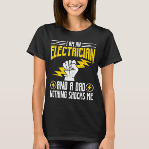 T-shirt Je suis électricien et papa, rien ne me choque, pè