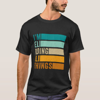 T-shirt Je Suis Eli Faire Des Choses Eli - Drôle Prénom
