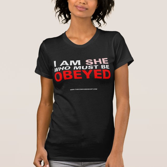 T-shirt Je suis elle qui doit être obéie (Devant)