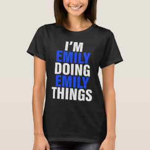 T-shirt Je suis Emily à faire des choses Emily Emily