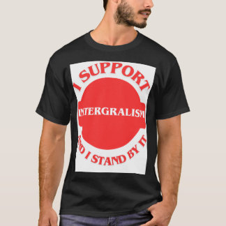 T-shirt Je Suis En Faveur De L'Intégralisme Et Je Suis De 