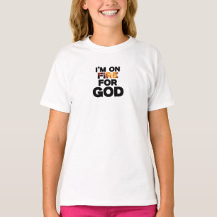 T-SHIRT JE SUIS EN FEU POUR DIEU.
