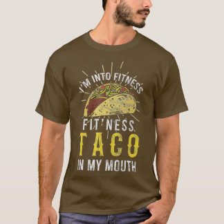 T-shirt Je suis en forme Taco dans ma bouche Taco Lover