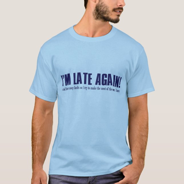 T-shirt Je suis en retard encore ! (Devant)