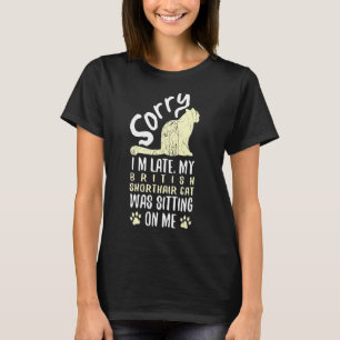 T-shirt Je suis en retard Mon Chat Shorthair britannique é