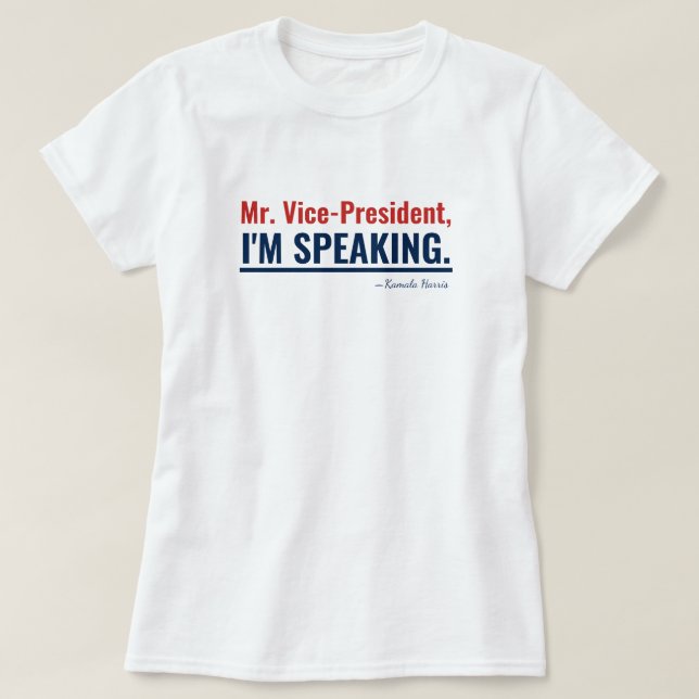 T-shirt Je suis en train de parler Kamala Harris Vice-prés (Design devant)