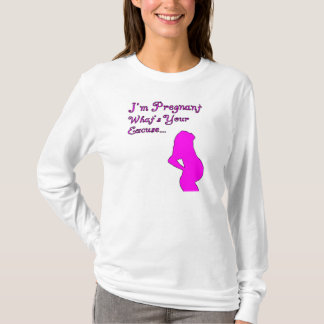 T-shirt Je suis enceinte, ce qui est votre excuse