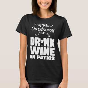 T-shirt Je Suis Extérieur J'Aime Boire Du Vin Sur Patios
