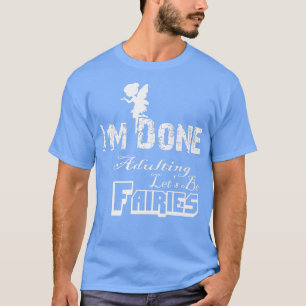 T-shirt Je Suis Fait Adulte Laisse Être Fées Je Ne Suis Pa