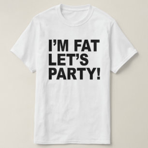 T-shirt Je suis FAT, AI LAISSÉ LA PARTIE des USA ! HUMOUR