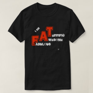 T-shirt Je suis FAT (terribles impressionnants fabuleux)