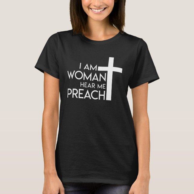 T-shirt Je suis femme m'entends prêcher des femmes de (Devant)