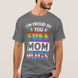T-shirt Je suis fier de toi, câlins gratuits de maman, LGB
