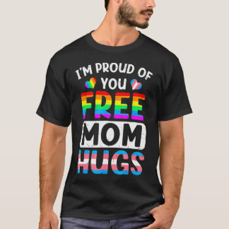 T-shirt Je suis fier de toi, câlins gratuits de maman LGBT