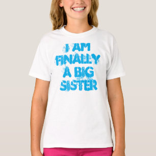 T-shirt Je suis finalement une chemise de grande soeur