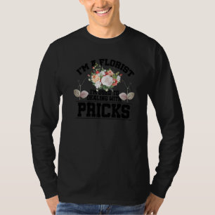 T-shirt Je suis fleuriste je suis habitué à traiter avec d