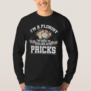 T-shirt Je suis fleuriste je suis habitué à traiter avec d