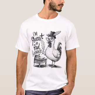 T-shirt Je suis Fluent In Fowl Language Funny Farmer Poule