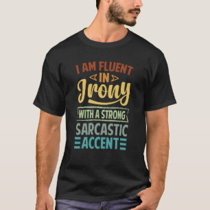 T-shirt Je Suis Fluide D'Ironie Avec Un Fort Accen Sarcast