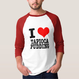 T-SHIRT JE SUIS FOU DE PUDDING AU TAPIOCA