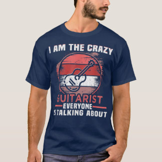 T-shirt Je suis fou Guitariste Joueur Guitare Anniversaire