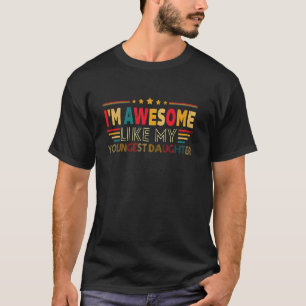 T-shirt Je suis génial comme ma plus jeune fille Mère rétr