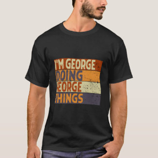 T-shirt JE suis George Faisant des Choses de George Blague