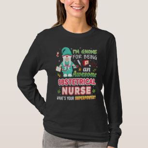 T-shirt Je Suis Gnome D'Être Une Infirmière Obstétrique Su