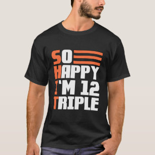 T-shirt Je Suis Heureux D'Avoir 12 Triple 36E Anniversaire
