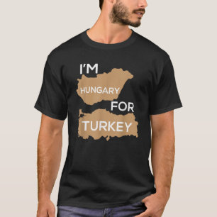 T-shirt Je suis Hongrie Pour la Turquie Drôle Faim Thanksg
