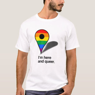 T-shirt Je suis ici et pédé